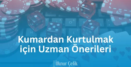 Kumardan Kurtulmak için Uzman Önerisi